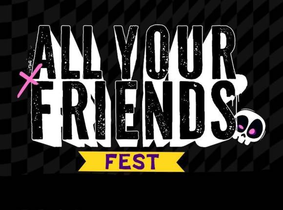 All Your Friends Fest