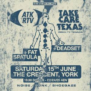 ATKRTV, Take Care Texas, Deadset + Fat Spatula