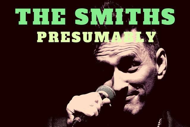The Smiths Presumably