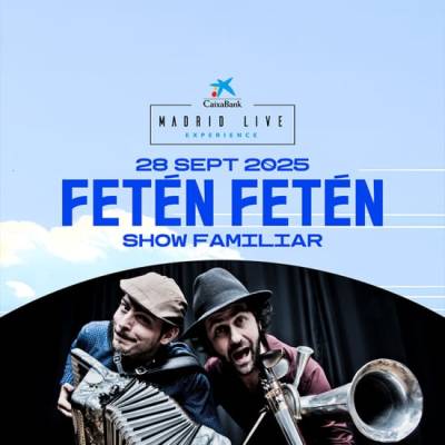 Feten Feten en CaixaBank Madrid Live Experience 2025