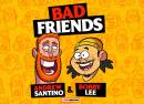 Bad Friends Podcast: Andrew Santino & Bobby Lee