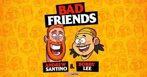 Bad Friends Podcast: Andrew Santino & Bobby Lee