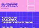 Showcase Verano Acrobata, Daelenda, Campeones De Nada