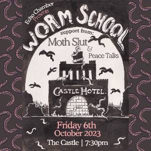 Worm School + Moth Slut + Peace Talks