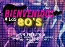 Bienvenidos a los 80's