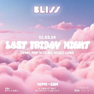 Bliss: Last Friday Night