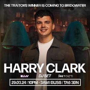 Bliss presents: Harry Clark DJ Set