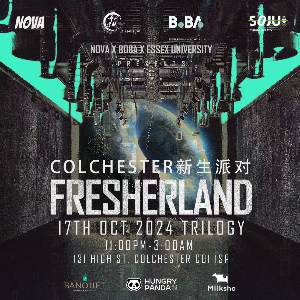 BobaXNovaXSoju presents: Fresherland Colchester