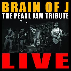 Brain of J - The PJ Tribute live