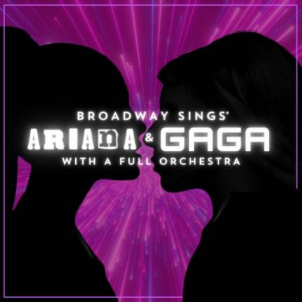 Broadway Sings Ariana Grande & Lady Gaga