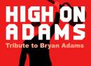 BRYAN ADAMS Tribute Show starring HIGH ON ADAMS