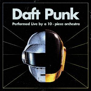 Daft Punk: Performed by a 10-piece Orchestra