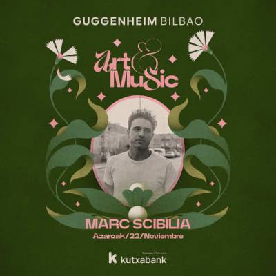 Marc Scibilia - Art&Music Museo Guggenheim Bilbao 2025 Patrocinado por Kutxabank