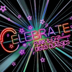 Celebrate | Funk & Disco Classics