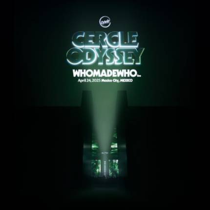 Cercle Odyssey hosts WhoMadeWho Live in Mexico City, Mexico