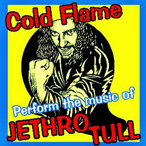 Cold Flame's tribute to Jethro Tull
