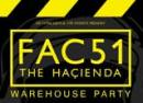 Fac51 Hacienda Warehouse Party