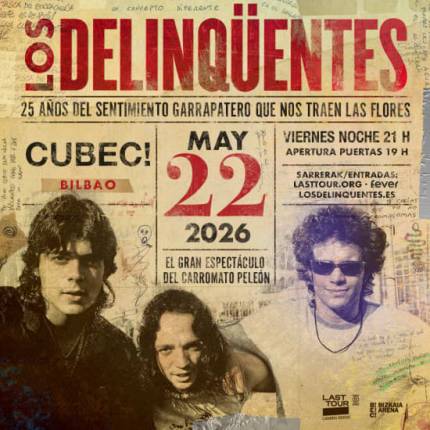 LOS DELINQÜENTES en CUBEC!, BILBAO 2026