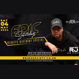 EPIC SATURDAYS BLAKEYS BDAY BASH @RUMRUMBIRMGHAM??