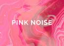 Pink Noise