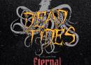Dead Tides + Eternal