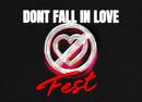 Don't Fall In Love Fest