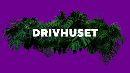 DRIVHUSET