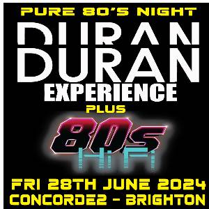 Duran Duran Experience + 80's HIFI