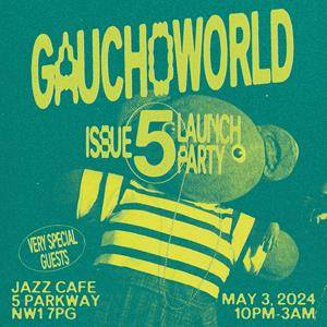 Gauchoworld: Issue 5 Launch Party At Jazz Cafe