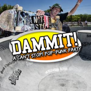 Dammit! A Can't Stop! Pop Punk Party