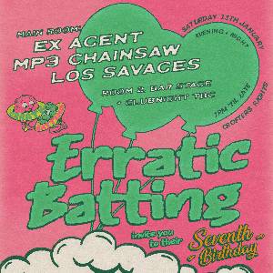 Erratic Batting 7th Bday (BY DAY): 10 Acts/3 Rooms