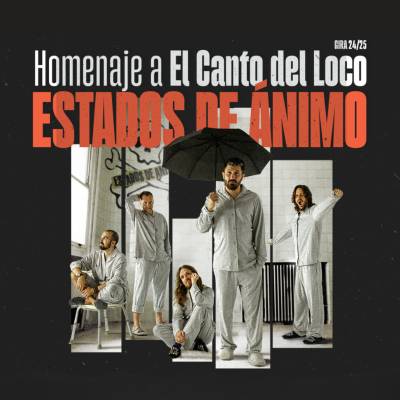 Estados de Ánimo Homenaje a El Canto del Loco en el Teatro Eslava