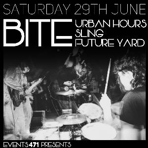 Events 471 - Bite, Urban Hours & Sling