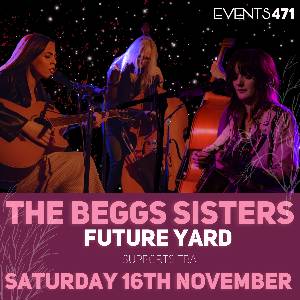 Events 471 - The Beggs Sister at Future Yard