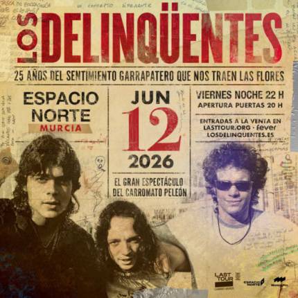 LOS DELINQÜENTES MURCIA 2026