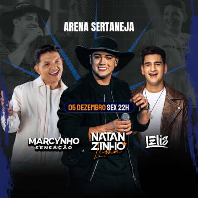 Show do Natanzinho Lima, Marcynho Sensação e DJ Lelis no Arena Sertaneja