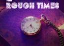 The Rough Times