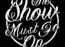 The Show Must Go On