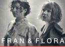 Fran and Flora