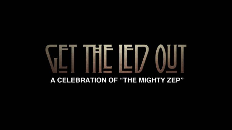 Get The Lead Out- A Celebration Of The Mighty Zep