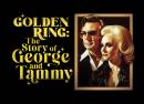 Golden Ring - The Story of George and Tammy