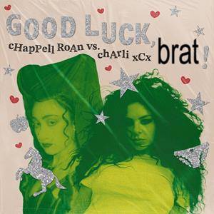 Good Luck, Brat! Chappell Roan Vs Charli XCX