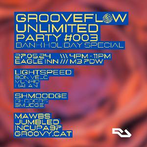 Grooveflow Unlimited Party #003 - Bank Holiday