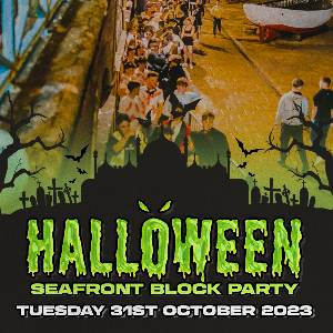 Halloween Seafront Block Party / 3 Venues