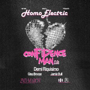 Homoelectric w/ Confidence Man DJs + Demi Riquísim