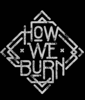 How We Burn