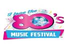 I Love The 80's Music Festival