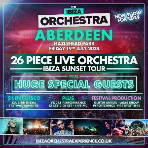 Ibiza Orchestra Experience - Aberdeen 2024