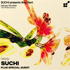 Ikke Sant: Suchi + Special Guest