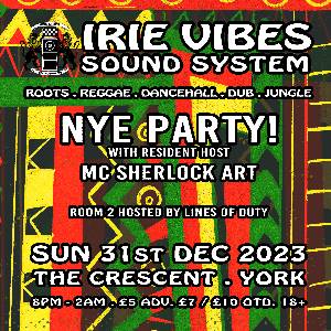 Irie Vibes Sound System NYE Party!